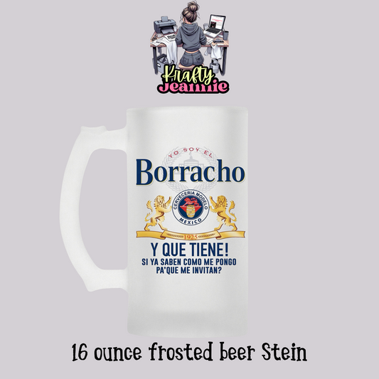 yo soy el borracho y que tiene si ya saben como me pongo pa que me invitan Modelo Especial  personalized name 16 ounce frosted beer Stein